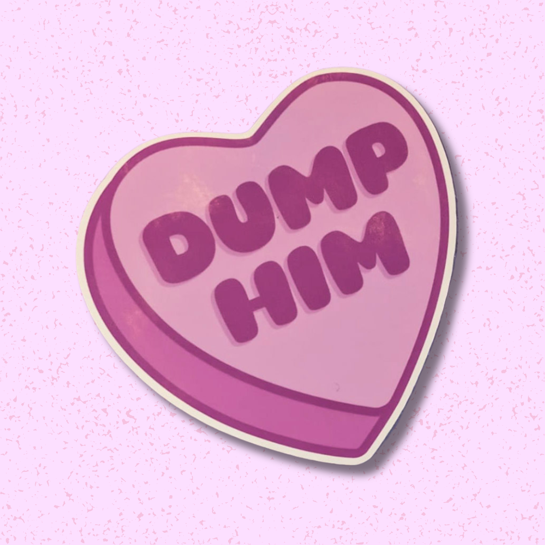Dump Him Sticker