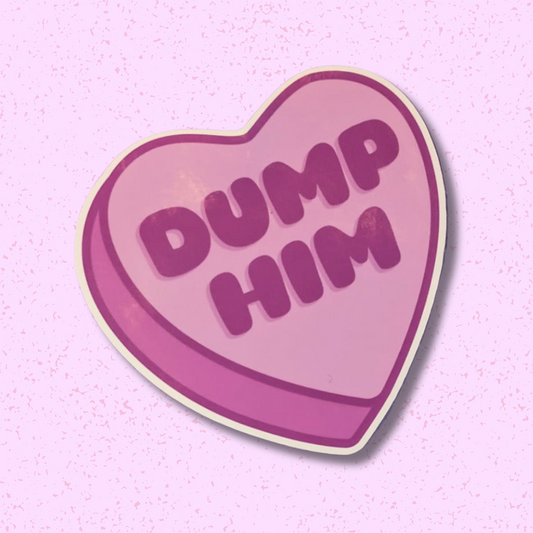 Dump Him Sticker