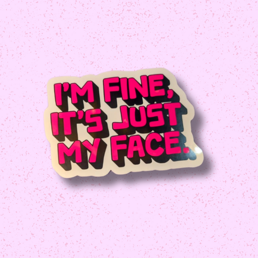 It's Just My Face Sticker