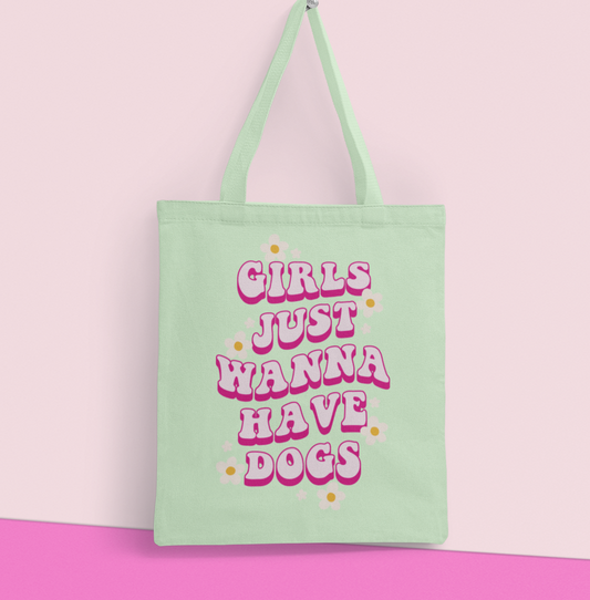 Girls Just Wanna Have Dogs Tote Bag